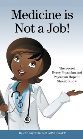 Medicine is Not a Job by JN Olayiwola, MD, MPH, FAAFP